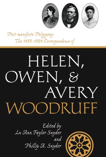 Обложка книги Post-Manifesto Polygamy: The 1899 to 1904 Correspondence of Helen, Owen and Avery Woodruff (Life Writings Frontier Women)