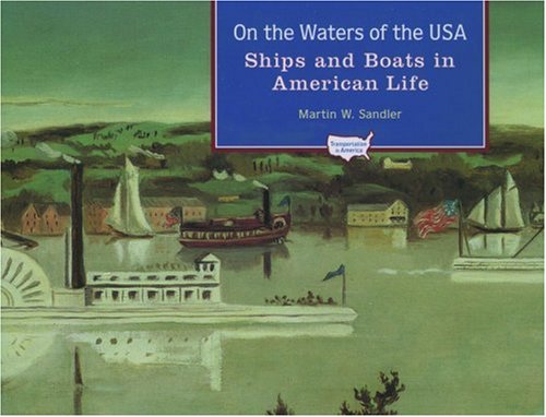 Обложка книги On the Waters of the USA: Ships and Boats in American Life (Transportation in America)