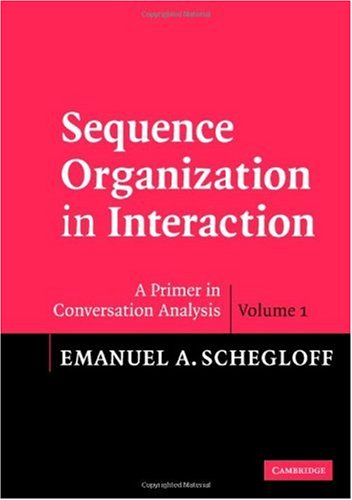 Обложка книги Sequence Organization in Interaction: Volume 1: A Primer in Conversation Analysis