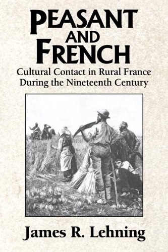 Обложка книги Peasant and French: Cultural Contact in Rural France during the Nineteenth Century