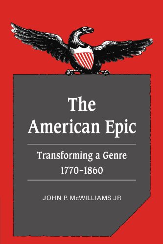 Обложка книги The American Epic: Transforming a Genre, 1770-1860 (Cambridge Studies in American Literature and Culture)