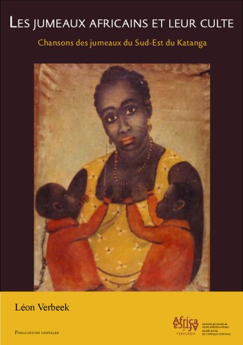 Обложка книги Les Jumeaux Africains et leur Culte: Chansons des Jumeaux du Sud-Est du Katanga