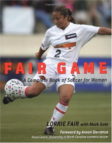 Обложка книги Fair Game : A Complete Book of Soccer for Women