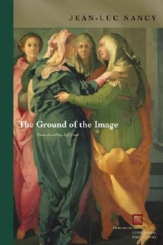 Обложка книги The Ground of the Image (Perspectives in Continental Philosophy)