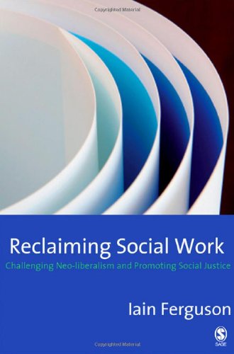Обложка книги Reclaiming Social Work: Challenging Neo-liberalism and Promoting Social Justice