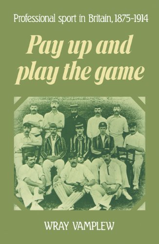 Обложка книги Pay Up and Play the Game: Professional Sport in Britain, 1875-1914