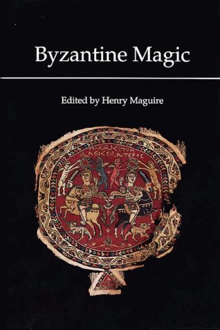 Обложка книги Byzantine Magic (Dumbarton Oaks Research Library &amp; collection)