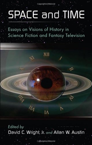 Обложка книги Space and Time: Essays on Visions of History in Science Fiction and Fantasy Television