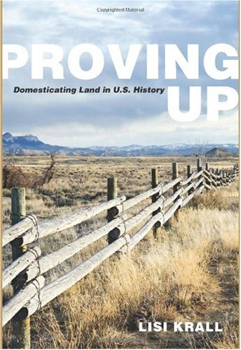Обложка книги Proving Up: Domesticating Land in U.S. History