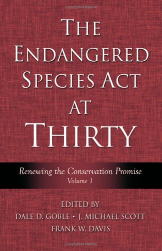 Обложка книги The Endangered Species Act at Thirty: Vol. 1: Renewing the Conservation Promise
