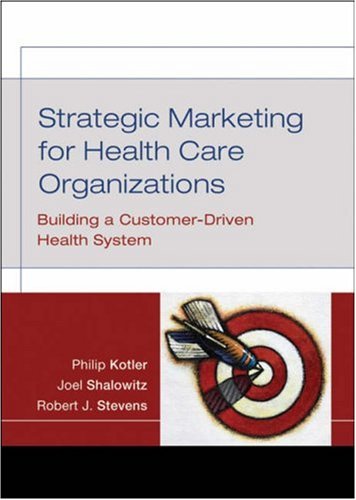 Обложка книги Strategic Marketing For Health Care Organizations: Building A Customer-Driven Health System