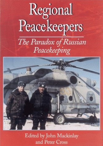 Обложка книги Regional Peacekeepers: The Paradox of Russian Peacekeeping