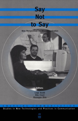Обложка книги Say Not to Say (Emerging Communication:Studies in New Technologies and Practices in Communication, 3)