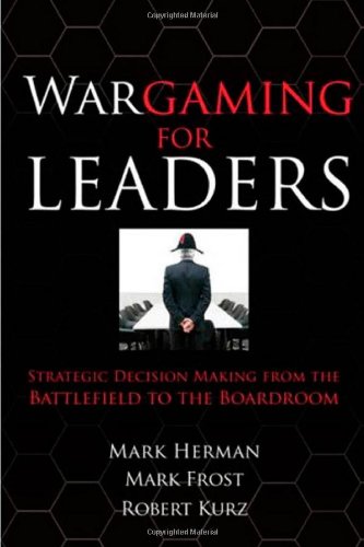 Обложка книги Wargaming for Leaders: Strategic Decision Making from the Battlefield to the Boardroom