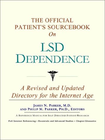 Обложка книги The Official Patient's Sourcebook on Lsd Dependence: A Revised and Updated Directory for the Internet Age