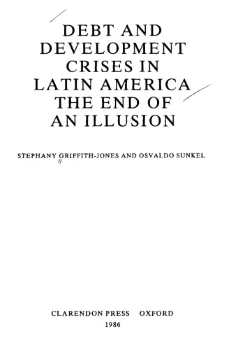 Обложка книги Debt and Development Crises in Latin America: The End of an Illusion