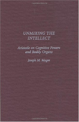 Обложка книги Unmixing the Intellect: Aristotle on Cognitive Powers and Bodily Organs