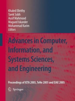 Обложка книги Advances in Computer, Information, and Systems Sciences, and Engineering: Proceedings of Ieta05, Tene05 and Eiae05