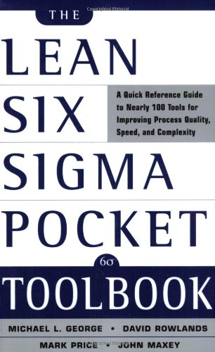 Обложка книги The Lean Six Sigma Pocket Toolbook: A Quick Reference Guide to Nearly 100 Tools for Improving Process Quality, Speed, and Complexity