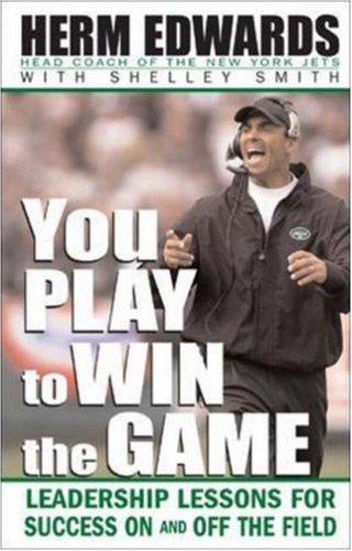 Обложка книги You Play to Win the Game: Leadership Lessons for Success On and Off the Field