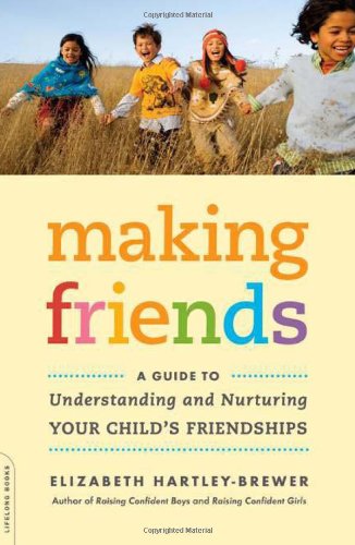 Обложка книги Making Friends: A Guide to Understanding and Nurturing Your Child's Friendships