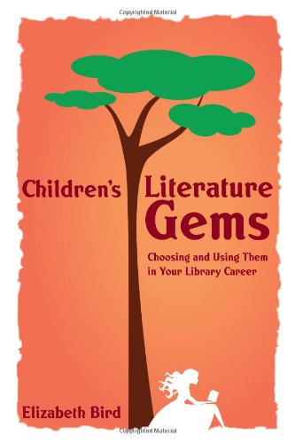 Обложка книги Children's Literature Gems: Choosing and Using Them in Your Library Career (ALA Editions)