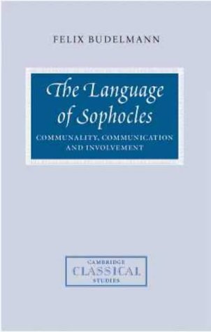 Обложка книги The Language of Sophocles: Communality, Communication and Involvement (Cambridge Classical Studies)
