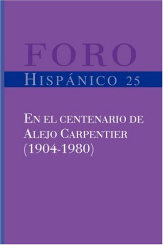 Обложка книги En el centenario de Alejo Carpentier (1904-1980) (Foro Hispánico 25) (Spanish Edition)