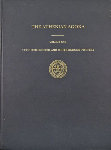 Обложка книги Attic Red-Figured and White Ground Pottery (Athenian Agora vol. 30)
