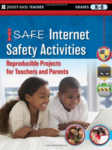 Обложка книги i-SAFE Internet Safety Activities: Reproducible Projects for Teachers and Parents, Grades K-8 (Jossey-Bass Teacher)