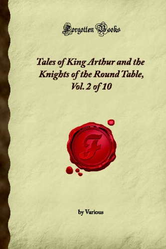Обложка книги Tales of King Arthur and the Knights of the Round Table, Vol. 2 of 10 (Forgotten Books)