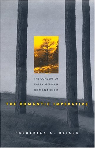 Обложка книги The Romantic Imperative: The Concept of Early German Romanticism
