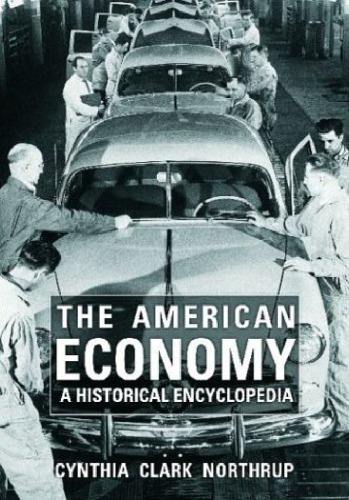 Обложка книги The American Economy: A Historical Encyclopedia Volumes One and Two