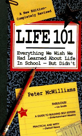 Обложка книги Life 101: Everything We Wish We Had Learned About Life in School--But Didn't (The Life 101 Series)