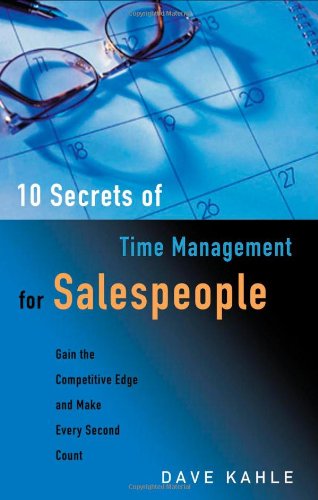 Обложка книги 10 Secrets of Time Management for Salespeople: Gain the Competitive Edge and Make Every Second Count