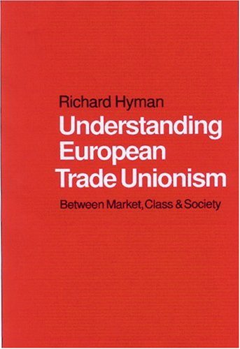 Обложка книги Understanding European Trade Unionism: Between Market, Class and Society