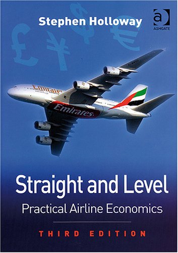 Обложка книги Straight and Level: Practical Airline Economics, 3rd Edition