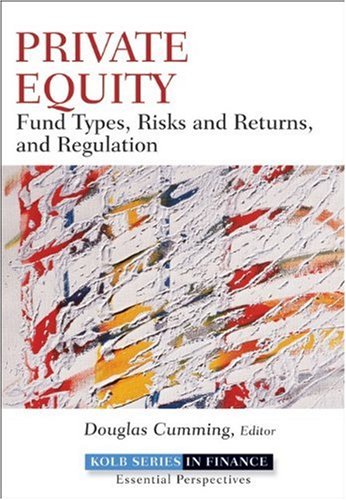 Обложка книги Private Equity: Fund Types, Risks and Returns, and Regulation (Robert W. Kolb Series)