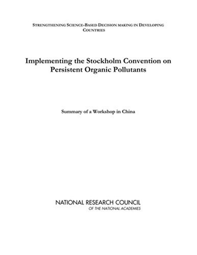 Обложка книги Implementing the Stockholm Convention on Persistent Organic Pollutants: Summary of a Workshop in China (Strengthening Science-Based Decision Making in Developing Countries)