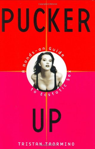 Обложка книги Pucker Up: A Hands-On Guide to Ecstatic Sex