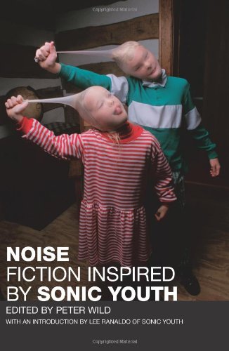 Обложка книги Noise: Fiction Inspired by Sonic Youth
