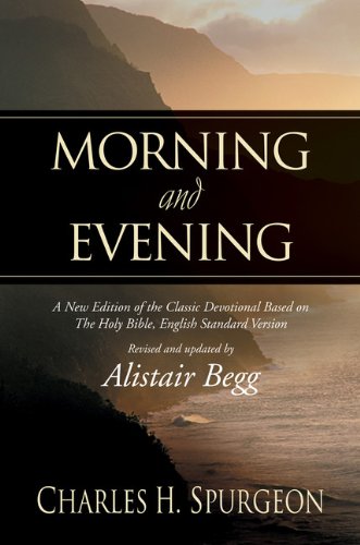 Обложка книги Morning and Evening: A New Edition of the Classic Devotional Based on The Holy Bible, English Standard Version
