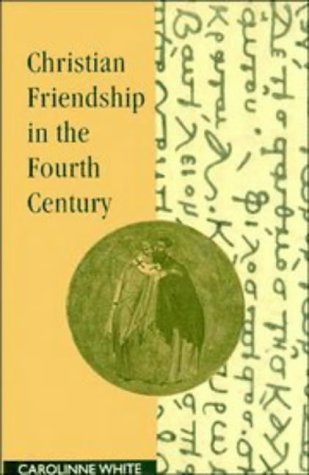 Обложка книги Christian Friendship in the Fourth Century