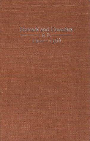 Обложка книги Nomads and Crusaders, Ad 1000-1368 (A Midland Book)