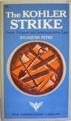 Обложка книги The Kohler Strike: Union Violence and Administrative Law