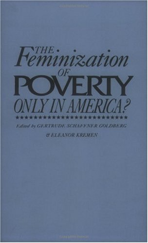 Обложка книги The Feminization of Poverty: Only in America? (Contributions in Women's Studies)