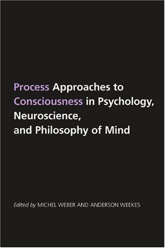 Обложка книги Process Approaches to Consciousness in Psychology, Neuroscience, and Philosophy of Mind (S U N Y Series in Philosophy)