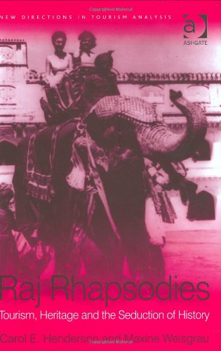 Обложка книги Raj Rhapsodies: Tourism, Heritage and the Seduction of History (New Directions in Tourism Analysis)
