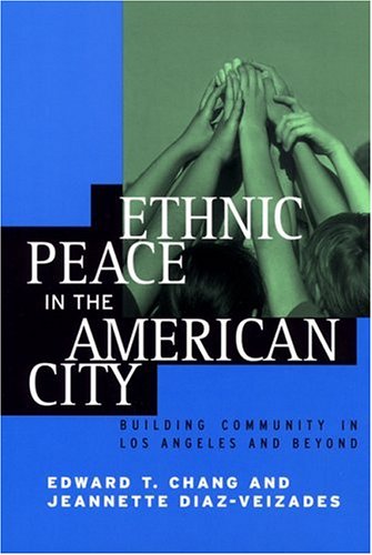 Обложка книги Ethnic Peace in the American City : Building Community in Los Angeles and Beyond