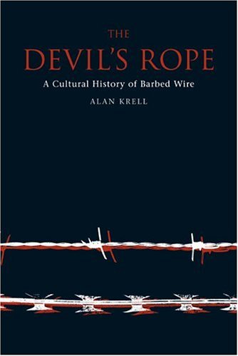 Обложка книги The Devil's Rope: A Cultural History of Barbed Wire (Topographics)